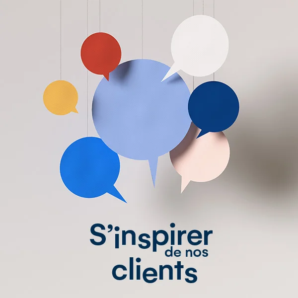 S'inspirer des nos clients