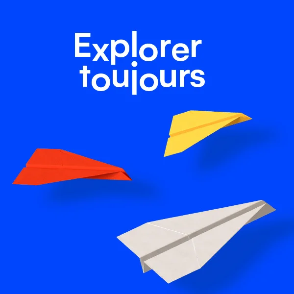 Explorer toujours